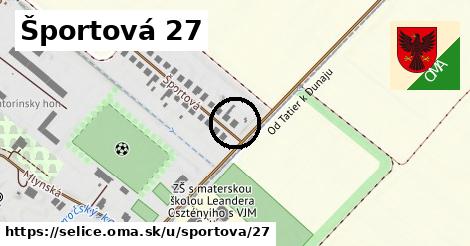 Športová 27, Selice