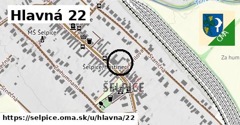 Hlavná 22, Šelpice