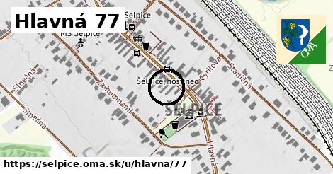 Hlavná 77, Šelpice