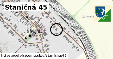 Staničná 45, Šelpice