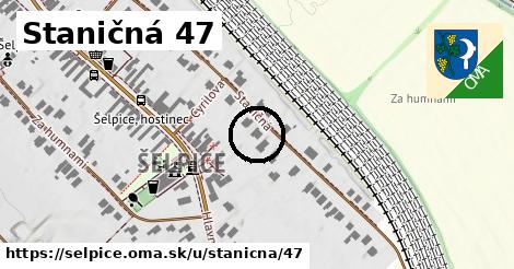 Staničná 47, Šelpice