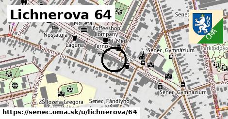 Lichnerova 64, Senec