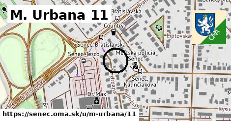 M. Urbana 11, Senec