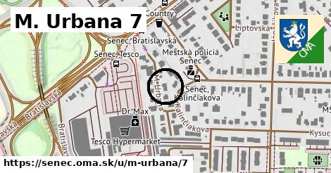 M. Urbana 7, Senec