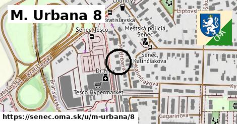 M. Urbana 8, Senec