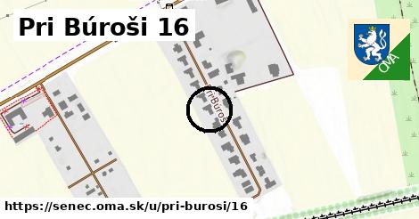 Pri Búroši 16, Senec