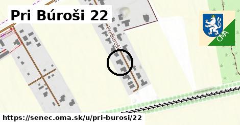 Pri Búroši 22, Senec