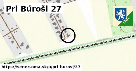 Pri Búroši 27, Senec