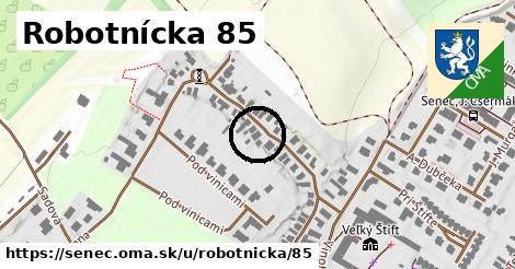 Robotnícka 85, Senec