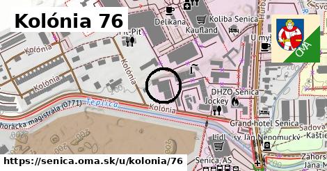 Kolónia 76, Senica