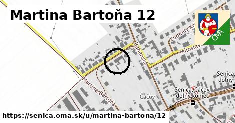 Martina Bartoňa 12, Senica