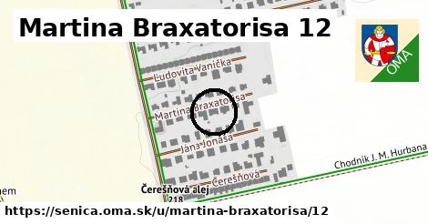 Martina Braxatorisa 12, Senica