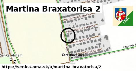 Martina Braxatorisa 2, Senica