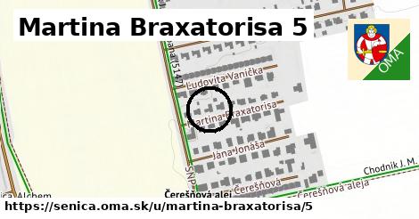 Martina Braxatorisa 5, Senica