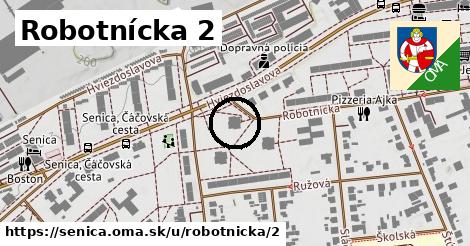 Robotnícka 2, Senica