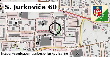 S. Jurkoviča 60, Senica