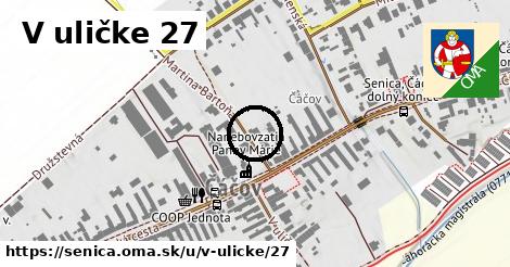 V uličke 27, Senica