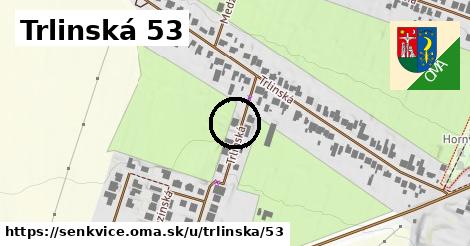 Trlinská 53, Šenkvice