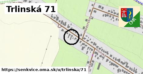 Trlinská 71, Šenkvice