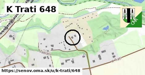 K Trati 648, Šenov