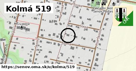 Kolmá 519, Šenov