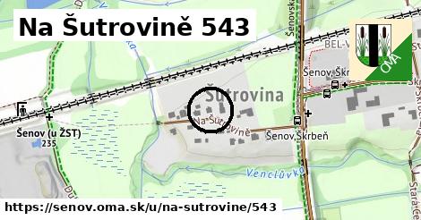 Na Šutrovině 543, Šenov