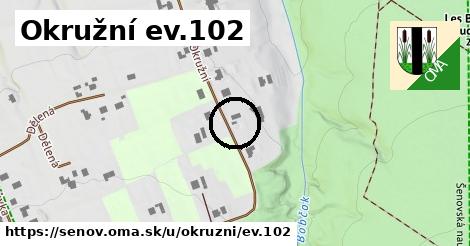 Okružní ev.102, Šenov