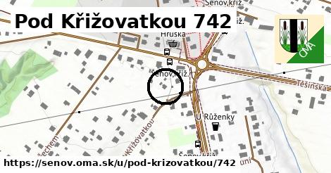 Pod Křižovatkou 742, Šenov