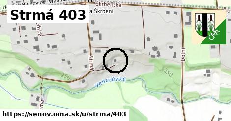 Strmá 403, Šenov