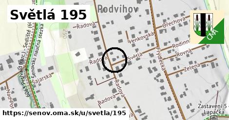 Světlá 195, Šenov