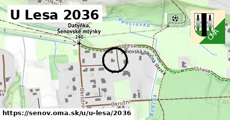 U Lesa 2036, Šenov