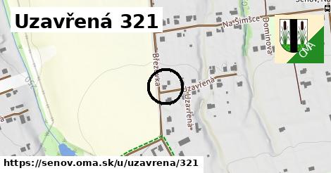 Uzavřená 321, Šenov