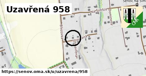 Uzavřená 958, Šenov