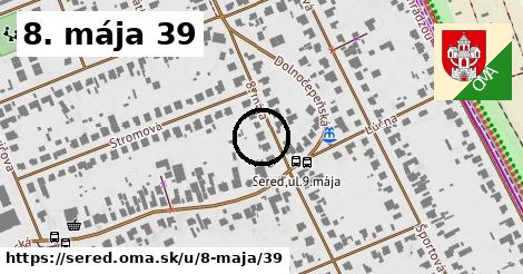 8. mája 39, Sereď