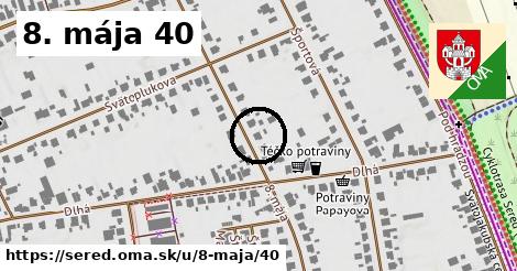 8. mája 40, Sereď