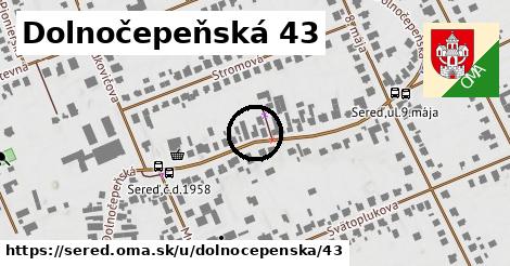 Dolnočepeňská 43, Sereď