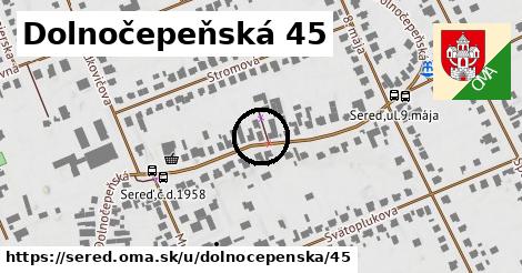 Dolnočepeňská 45, Sereď