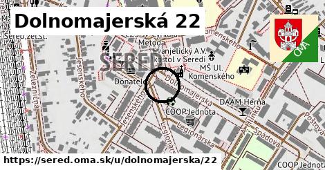 Dolnomajerská 22, Sereď