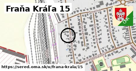 Fraňa Kráľa 15, Sereď