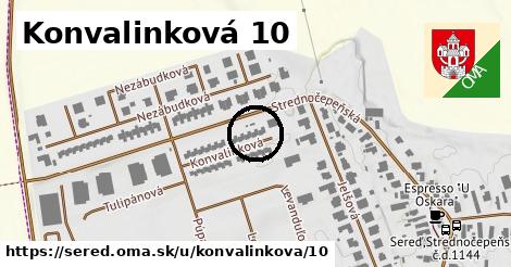 Konvalinková 10, Sereď