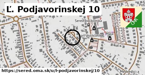 Ľ. Podjavorinskej 10, Sereď