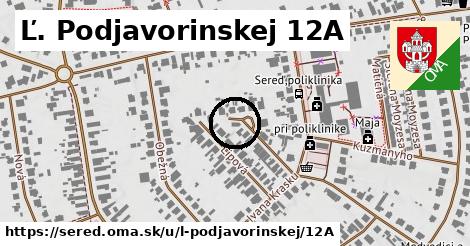 Ľ. Podjavorinskej 12A, Sereď