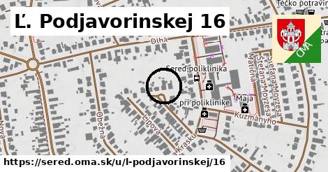 Ľ. Podjavorinskej 16, Sereď