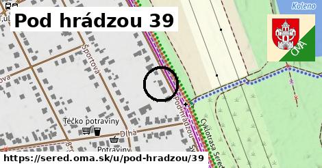 Pod hrádzou 39, Sereď