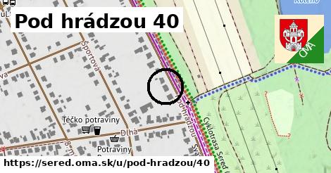 Pod hrádzou 40, Sereď