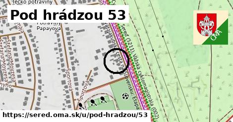 Pod hrádzou 53, Sereď