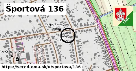 Športová 136, Sereď