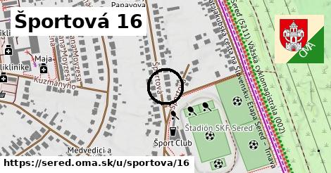 Športová 16, Sereď