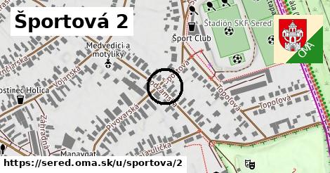 Športová 2, Sereď