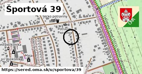 Športová 39, Sereď